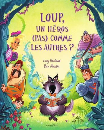 Couverture du livre « Loup, un héros (pas) comme les autres ? » de Ben Mantle et Lucy Rowland aux éditions Circonflexe