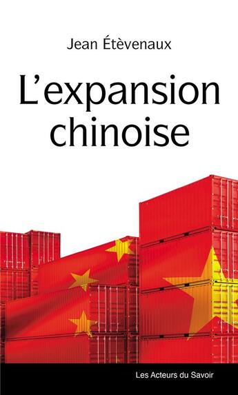 Couverture du livre « L'expansion chinoise » de Jean Eteveneaux aux éditions Les Acteurs Du Savoir