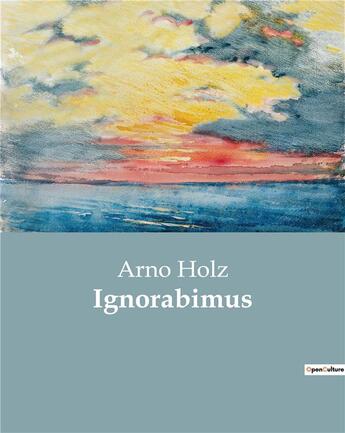 Couverture du livre « Ignorabimus » de Holz Arno aux éditions Culturea