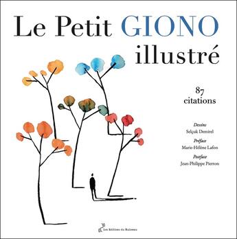 Couverture du livre « Le petit Giono illustré » de Marie-Helene Lafon et Jean-Philippe Pierron et Selcuk Demirel aux éditions Editions Du Ruisseau