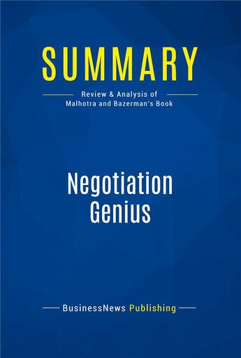 Couverture du livre « Summary: Negotiation Genius (review and analysis of Malhotra and Bazerman's Book) » de  aux éditions Business Book Summaries