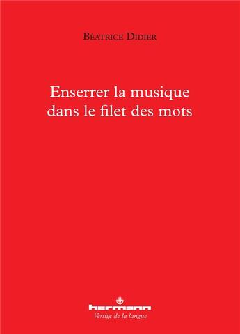 Couverture du livre « Enserrer la musique dans le filet des mots » de Beatrice Didier aux éditions Hermann