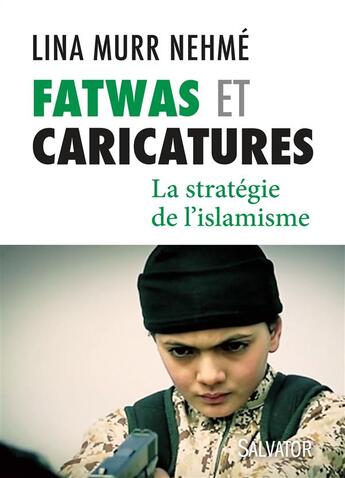 Couverture du livre « Fatwas et caricatures ; la stratégie de l'islamisme » de Lina Murr Nehme aux éditions Salvator