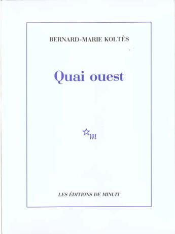 Couverture du livre « Quai ouest » de Bernard-Marie Koltes aux éditions Minuit