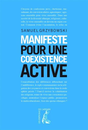 Couverture du livre « Manifeste pour une coexistence active » de Samuel Grzybowski aux éditions Editions De L'atelier