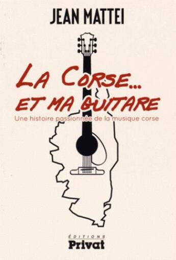 Couverture du livre « Histoire de la musique populaire corse » de Jean Mattei aux éditions Privat