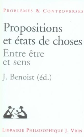 Couverture du livre « Propositions et états de choses ; entre être et sens » de Jocelyn Benoist aux éditions Vrin