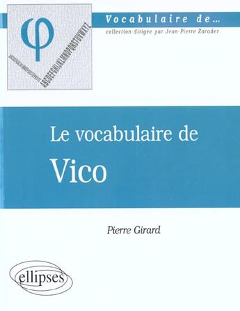 Couverture du livre « Vocabulaire de vico (le) » de Pierre Girard aux éditions Ellipses