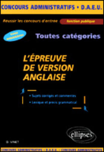 Couverture du livre « L'epreuve de version anglaise - sujets corriges et commentes, lexique et precis grammatical » de Dominique Vinet aux éditions Ellipses