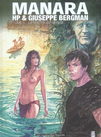 Couverture du livre « Giuseppe Bergman t.1 : HP & Giuseppe Bergman t.1 ; le maître de Venise » de Milo Manara aux éditions Humanoides Associes