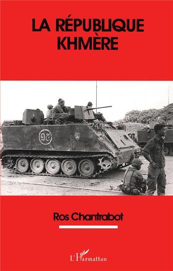 Couverture du livre « La republique khmere » de Ros Chantrabot aux éditions L'harmattan