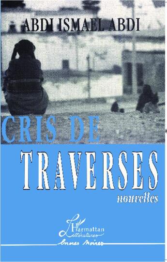 Couverture du livre « Cris de traverses » de Abdi Ismael Abdi aux éditions L'harmattan