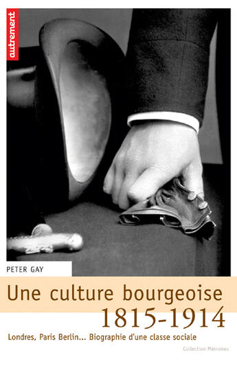 Couverture du livre « Une culture bourgeoise » de Peter Gay aux éditions Autrement