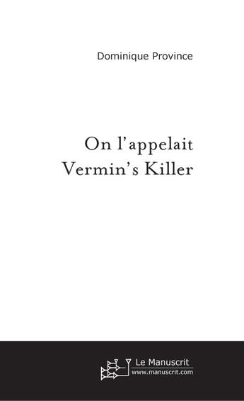 Couverture du livre « On l'appelait Vermin's Killer » de Dominique Province aux éditions Le Manuscrit