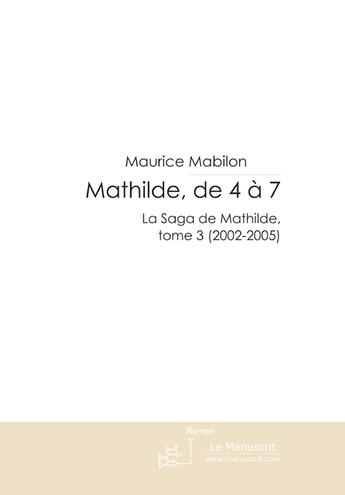 Couverture du livre « Mathilde, de 4 à 7 » de Mabilon-M aux éditions Le Manuscrit