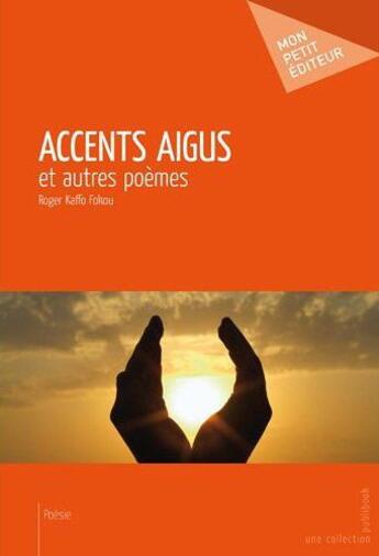 Couverture du livre « Accents aigus » de Roger Kaffo Fokou aux éditions Publibook