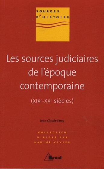 Couverture du livre « Les sources judiciaires de l'époque contemporaine (XIXe-XXe siècles) » de Farcy/Jean-Claude aux éditions Breal