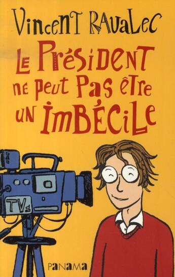 Couverture du livre « Le président ne peut pas être un imbécile » de Vincent Ravalec aux éditions Panama