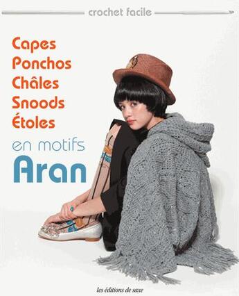 Couverture du livre « Capes, ponchos, châles, snoods, étoles en motifs aran » de  aux éditions De Saxe