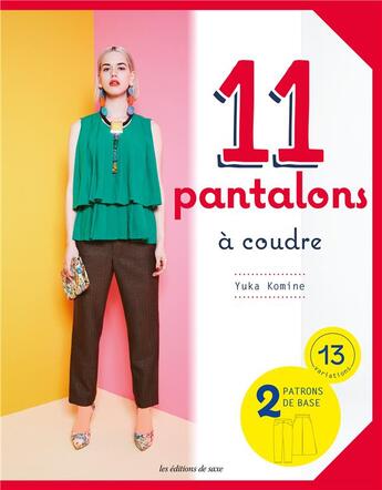 Couverture du livre « 11 modèles de pantalons à coudre » de Yuka Komine aux éditions De Saxe