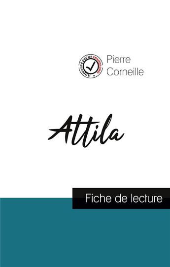 Couverture du livre « Attila de Corneille (fiche de lecture et analyse complète de l'oeuvre) » de Pierre Corneille aux éditions Comprendre La Litterature