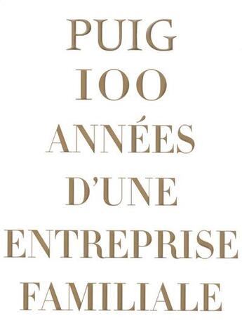 Couverture du livre « Puig ; 100 années d'une entreprise familiale » de  aux éditions Assouline