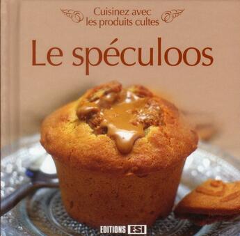 Couverture du livre « Cuisinez avec les produits cultes ; le speculoos » de  aux éditions Editions Esi