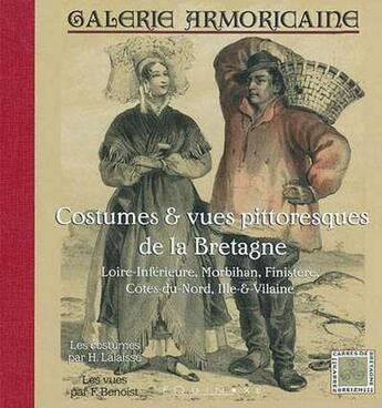 Couverture du livre « Galerie armoricaine - costumes & vues pittoresques de la bretagne » de Lalaisse F-H. aux éditions Equinoxe