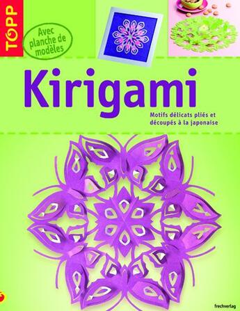 Couverture du livre « Kirigami ; motifs délicats pliés et découpés à la japonaise » de Armin Taubner aux éditions Editions Carpentier