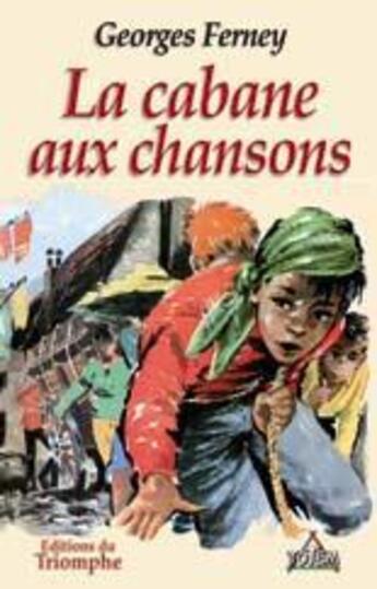 Couverture du livre « Totem - la cabane aux chansons » de Ferney Georges aux éditions Triomphe