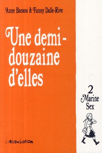 Couverture du livre « Une demi-douzaine d'elles Tome 2 ; Marine Sex » de Anne Baraou et Fanny Dalle-Rive aux éditions L'association