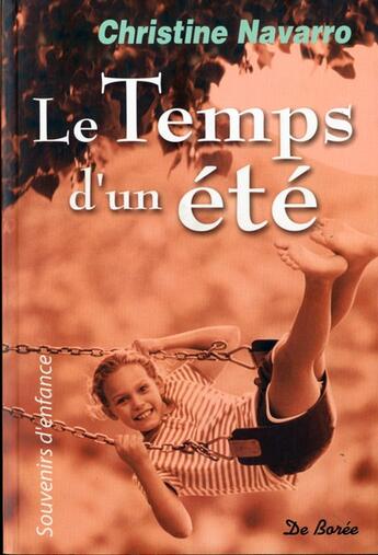 Couverture du livre « Temps D Un Ete (Le) » de Christine Navarro aux éditions De Boree