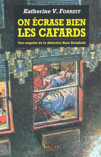 Couverture du livre « Une enquete de la detective kate delafield. - on ecrase bien les cafards » de Katherine V. Forrest aux éditions H&o