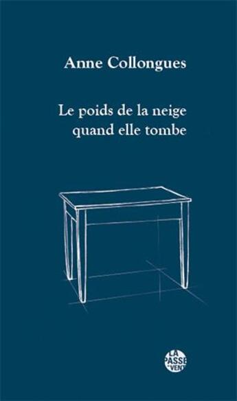 Couverture du livre « Le poids de la neige quand elle tombe » de Anne Collongues aux éditions La Passe Du Vent