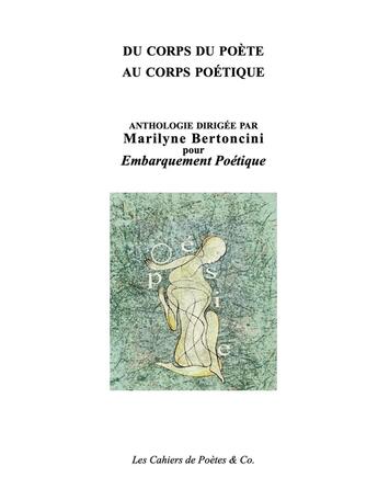 Couverture du livre « Du corps du poète au corps poétique : Collectif d'auteurs - Anthologie dirigée par Marilyne Bertoncini » de Bertoncini Marilyne aux éditions Chemins De Plume