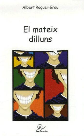 Couverture du livre « El mateix dilluns » de Albert Roquer Grau aux éditions Trabucaire