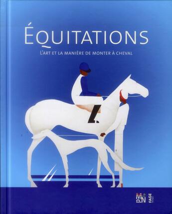 Couverture du livre « Équitations ; l'art et la manière de monter à cheval, XVIe - XXe siècles » de  aux éditions Fage