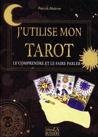 Couverture du livre « J'utilise mon tarot » de Patrick Mabrier aux éditions Bussiere