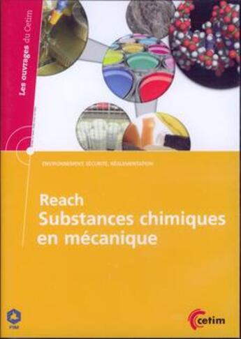 Couverture du livre « Reach substances chimiques en mecanique environnement securite reglementation ref 6a31 dvd » de  aux éditions Cetim