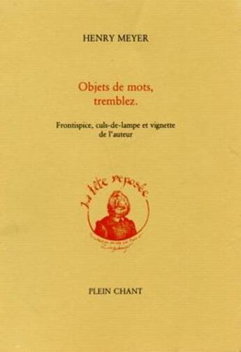 Couverture du livre « Objets de mots, tremblez ! » de Henry Meyer aux éditions Plein Chant