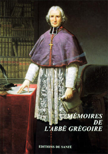 Couverture du livre « Memoires de l'abbe gregoire » de Grégoire aux éditions Editions De Sante