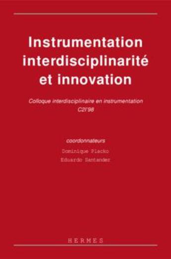 Couverture du livre « Instrumentation interdisciplinarite et innovation colloque interdisciplinaireen instrumentation c2i' » de Placko aux éditions Hermes Science Publications