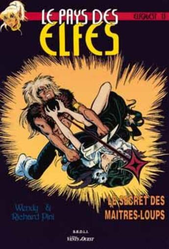 Couverture du livre « Elfquest - le pays des elfes t.13 : le secret des maîtres-loups » de Wendy Pini et Richard Pini aux éditions Vents D'ouest