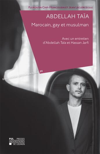 Couverture du livre « Abdellah taia. marocain, gay et musulman - avec un entretien d'abdellah taia et hassan jarfi » de Chif-Moncousin F. aux éditions Pu De Louvain