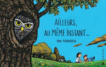 Couverture du livre « Ailleurs au même instant... » de Tom Tirabosco aux éditions La Joie De Lire