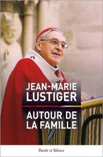 Couverture du livre « Entretiens sur le mariage et la famille » de Jean-Marie Lustiger aux éditions Parole Et Silence