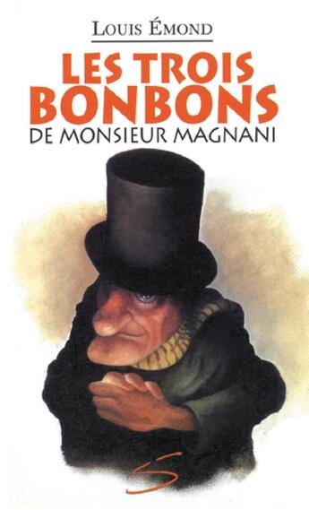 Couverture du livre « Les trois bonbons de monsieurmagnani » de Emond Louis aux éditions Soulières éditeur