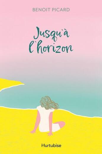 Couverture du livre « Jusqu'à l'horizon » de Picard Benoit aux éditions Hurtubise