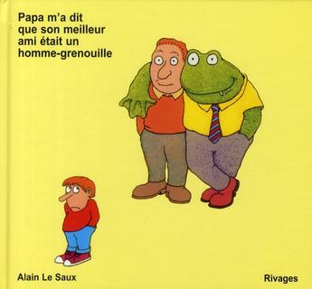 Couverture du livre « Papa m'a dit que son meilleur ami était un homme-grenouille » de Alain Le Saux aux éditions Rivages