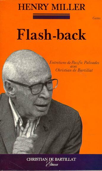 Couverture du livre « Flash back » de Henry Miller aux éditions Bartillat